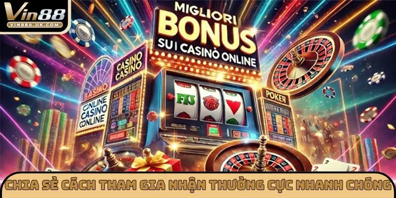 Chia sẻ cách tham gia nhận thưởng cực nhanh chóng